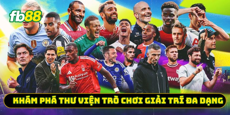Khám phá thư viện trò chơi giải trí đa dạng của FB88