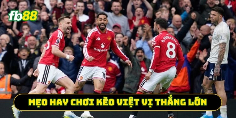 Mẹo hay chơi Kèo Việt Vị thắng lớn